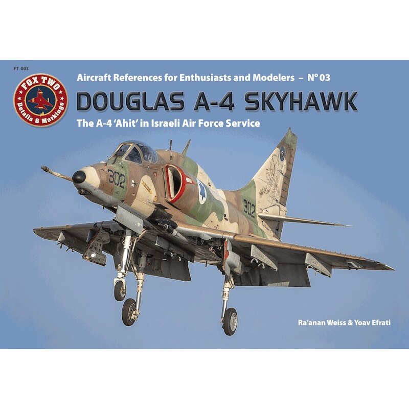 Livre Douglas A-4 'Ahit' dans le service IAF. L'A-4N et TA-4J 'Ahit' dans le service de la Force aérienne israélienne par Ra'ana