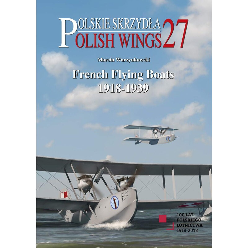 Livre Ailes polonaises n ° 27 Flying Boats français 1918-1939 - Marcin Warzynowski.