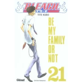 Bleach Tome 21 - Be My Family Or Not