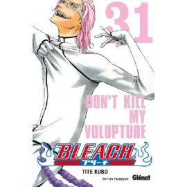 Bleach Tome 31 - Don'T Kill My Volupture