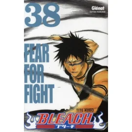 Bleach Tome 38 - Fear For Fight