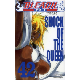 Bleach Tome 42 - Shock Of The Queen