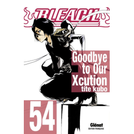 Bleach Tome 54 - Goodbye To Our Xcution