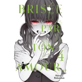 Brisée Par Ton Amour... Tome 4