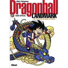  Dragon Ball Landmark : De L'Enfance De Goku À Freezer - Guide Officiel