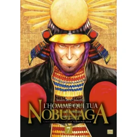 L'Homme Qui Tua Nobunaga Tome 7