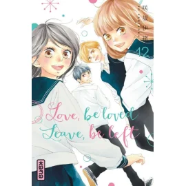 Love, Be Loved - Leave, Be Left Tome 12