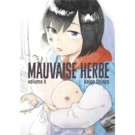 Mauvaise Herbe Tome 1