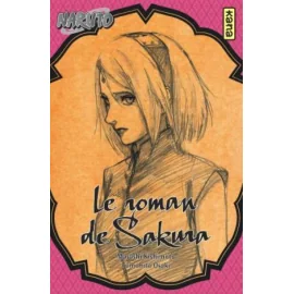 Naruto - Le Roman De Sakura