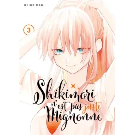 Shikimori N'Est Pas Juste Mignonne Tome 3