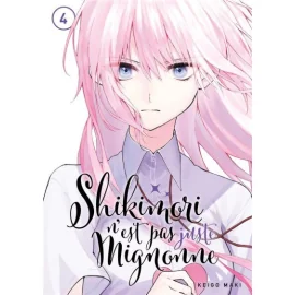 Shikimori N'Est Pas Juste Mignonne Tome 4