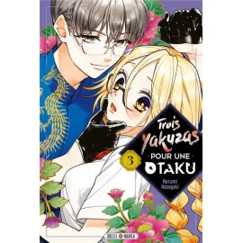 Trois Yakuzas Pour Une Otaku Tome 3