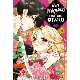 Trois Yakuzas Pour Une Otaku Tome 4