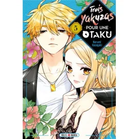 Trois Yakuzas Pour Une Otaku Tome 5