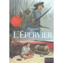 L'Épervier Tome 1 - L'Épervier - Archives Secrètes