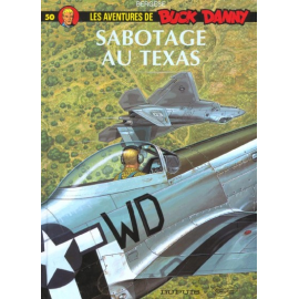 Buck Danny Tome 50 - Sabotage Au Texas
