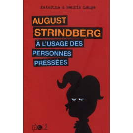 August Strindberg À L'Usage Des Personnes Pressées