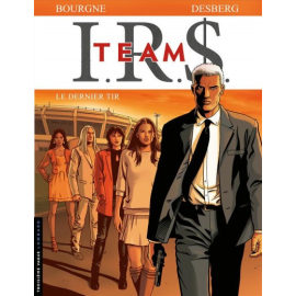  I.R.$ Team Tome 4 - Le Dernier Tir