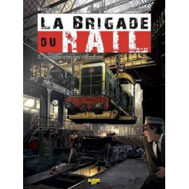 La Brigade Du Rail Tome 3
