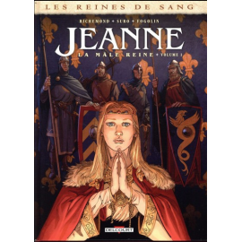 Les Reines De Sang - Jeanne, La Mâle Reine Tome 1