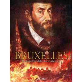 Bruxelles En Bd Tome 2 - De Charles Quint À La Révolution Brabanconne