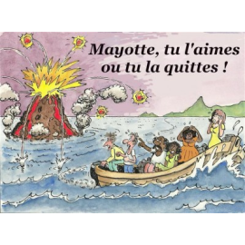 Mayotte, Tu L'Aimes Ou Tu La Quittes !