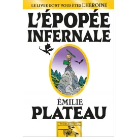 L'Épopée Infernale - Le Livre Dont Vous Êtes L'Héroïne