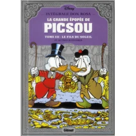 La Grande Épopée De Picsou ; Integrale Vol.3 ; Le Fils Du Soleil Et Autres Histoires