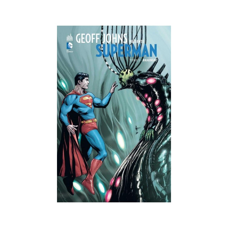 Urban Comics Geoff Johns Présente Superman Tome 5 