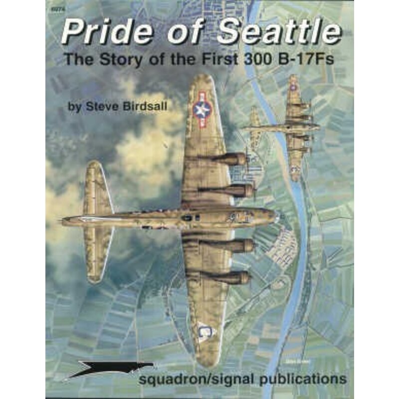 Livre Pride Of Seattle. The story of the first 300 Boeing B-17F Flying Fortress 's (Specials Series)