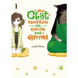 Mon chat à tout faire est encore tout déprimé tome 1