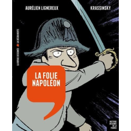 Histoire Dessinée De La France - La Folie Napoléon