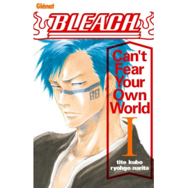 Bleach (Roman) - Can'T Fear Your Own World Tome 1