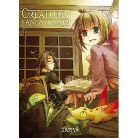 Créatures fantastiques tome 1