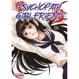 Psychopath girlfriend tome 1