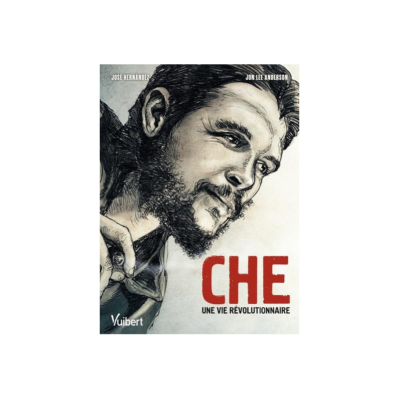 Che - Une vie révolutionnaire