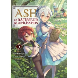 Ash, le bâtisseur de civilisation tome 3