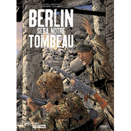 Berlin sera notre tombeau - intégrale