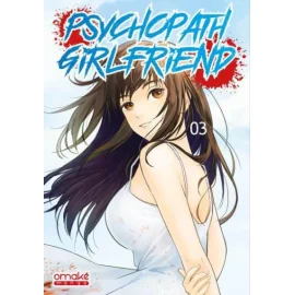 Psychopath girlfriend tome 3