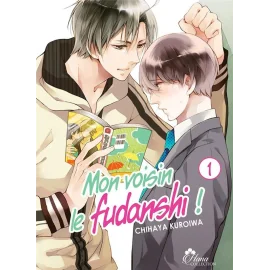 Mon voisin le Fudanshi tome 1