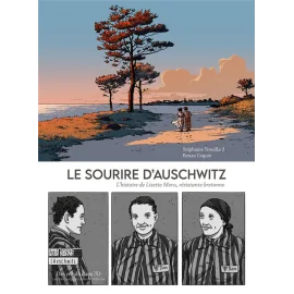 Le sourire d'Auschwitz - L'histoire de Lisette Moru, résistante bretonne