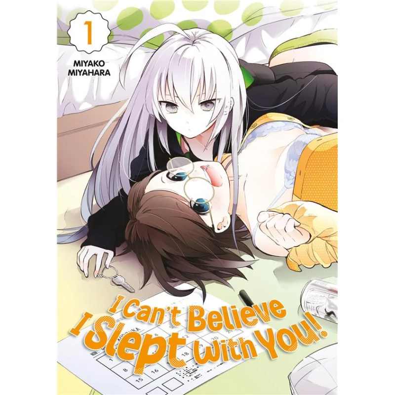 I can't believe I slept with you ! tome 1