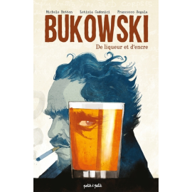  Bukowski, de liqueur et d'encre