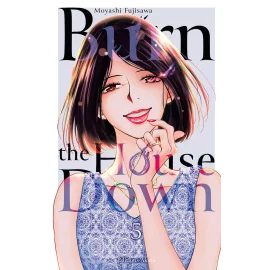 Burn the house down tome 5