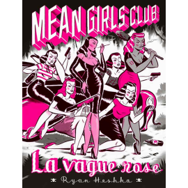  Mean girls club - Vague rose