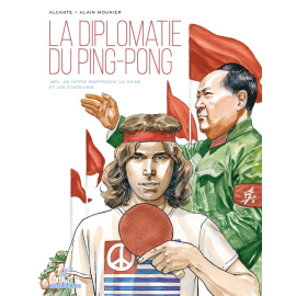  La diplomatie du ping-pong - 1971, un hippie rapproche la Chine et les États-Unis