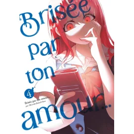  Brisée par ton amour... tome 4