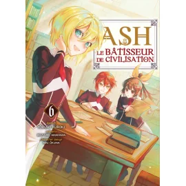  Ash, le bâtisseur de civilisation tome 6