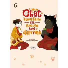  Mon chat à tout faire est encore tout déprimé tome 6