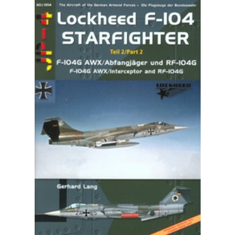 Livre Lockheed F-104 Starfighter Part 2 - The Lockheed F-104G AWX Interceptor and Lockheed RF-104G